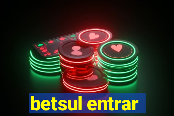 betsul entrar